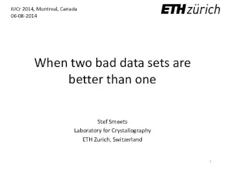 When two bad data sets are better than one